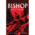 Bishop: Man vs Monster