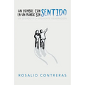 Un Hombre Con Sentido En Un Mundo Sin Sentido: Un Legado a La Siguiente Generación