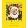 The Life and Times of Forever