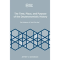 The Time, Place, and Purpose of the Deuteronomistic History: The Evidence of "Until This Day"