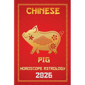 Pig Chinese Horoscope 2026