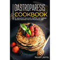 Gastroparesis Cookbook: 40+ Breakfast, pancakes, muffins and Cookies recipes designed for Gastroparesis diet