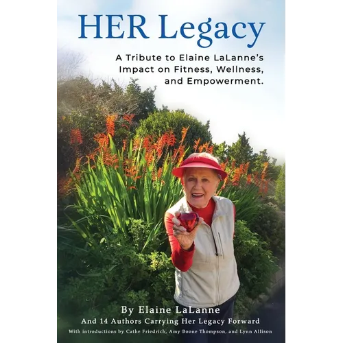 HER Legacy: A Tribute to Elaine LaLanne's Impact on Health, Wellness and Empowerment