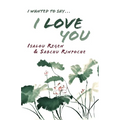 I Wanted to Say . . . I Love You