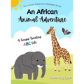 An African Animal Adventure: A Tongue Twisting ABC Tale