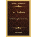 Harry Brightside: Or The Young Traveler In Italy