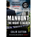 Manhunt: The Night Stalker: How I Brought Serial Predator Delroy Grant to Justice Volume 2