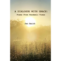 A Dialogue With Grace: Poems From Pandemic Times