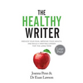 The Healthy Writer Large Print Edition: Reduce Your Pain, Improve Your Health, And Build A Writing Career For The Long Term