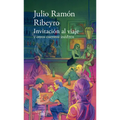 Invitación Al Viaje Y Otros Cuentos Inéditos / An Invitation to the Journey and Other Unpublished Stories