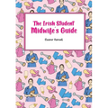 The Irish Student Midwife's Guide