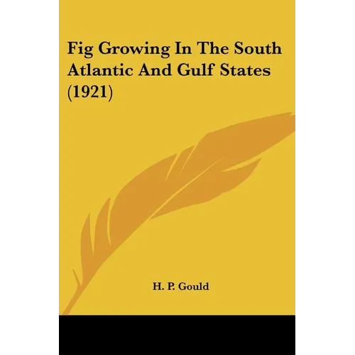 Fig Growing In The South Atlantic And Gulf States (1921)