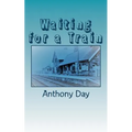 Waiting for a Train