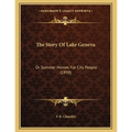 The Story Of Lake Geneva: Or Summer Homes For City People (1898)