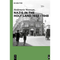 Nazis in the Holy Land 1933-1948