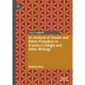 An Analysis of Gender and Ethnic Prejudices in Erasmus's Adagia and Other Writings
