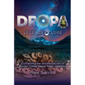 Dropa Legends & Lore: Connecting the Ancient Secrets of Bhutan, China, Nepal, Tibet, and Sirius