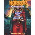 Horror Coloring Book: Scary and Creepy Monsters, Creatures, Locations