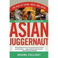 Asian Juggernaut: The Rise of China, India, and Japan