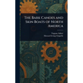 The Bark Canoes and Skin Boats of North America