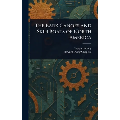 The Bark Canoes and Skin Boats of North America