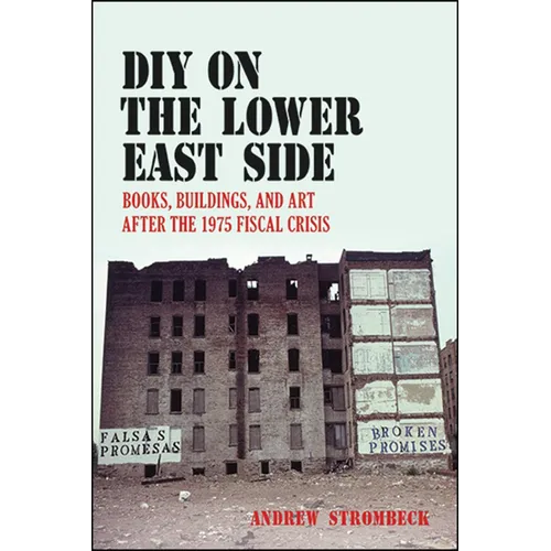 DIY on the Lower East Side: Books, Buildings, and Art after the 1975 Fiscal Crisis