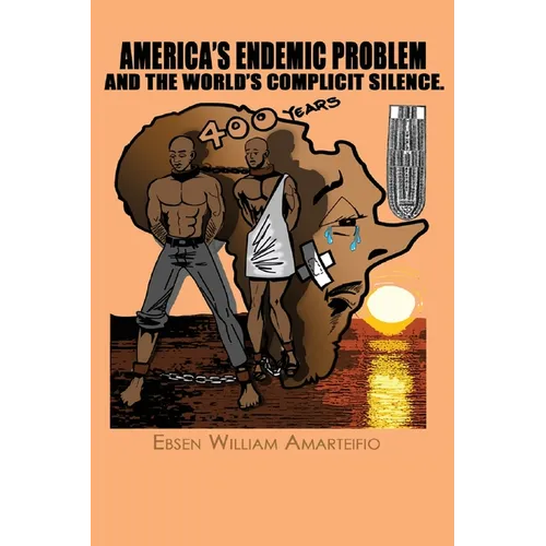America's Endemic Problem and the World's Complicit Silence