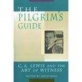 The Pilgrim's Guide: C. S. Lewis and the Art of Witness