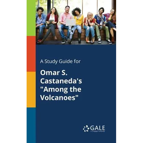 A Study Guide for Omar S. Castaneda's "Among the Volcanoes"