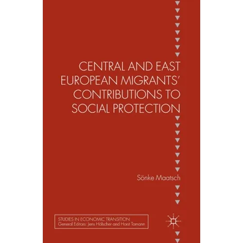 Central and East European Migrants' Contributions to Social Protection