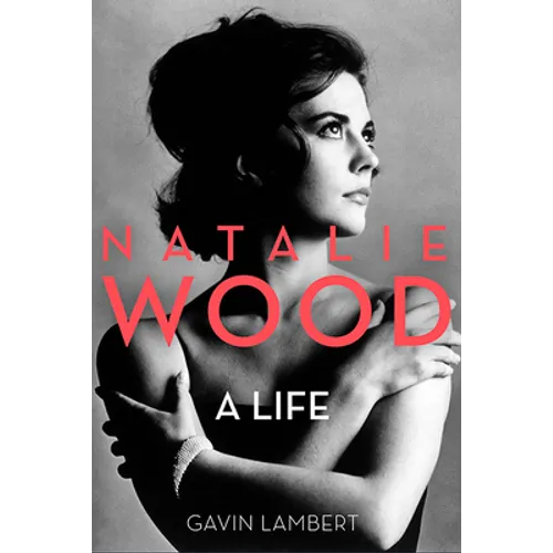 Natalie Wood: A Life