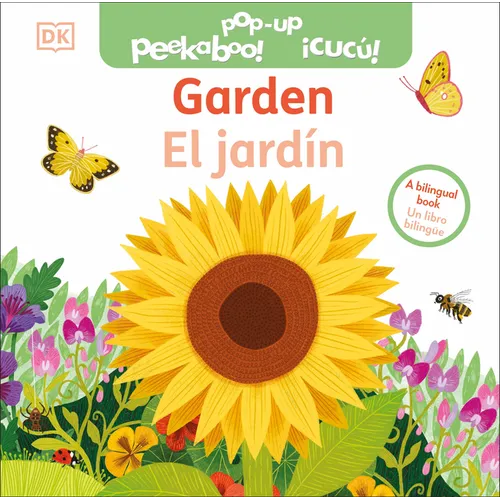 Bilingual Pop-Up Peekaboo! Garden / El Jardín