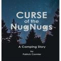 CURSE of the NugNugs: A Camping Story