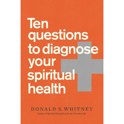 Ten Questions to Diagnose Your Spiritual Health