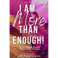 I Am More Than Enough: Stories from Women Powered by Purpose