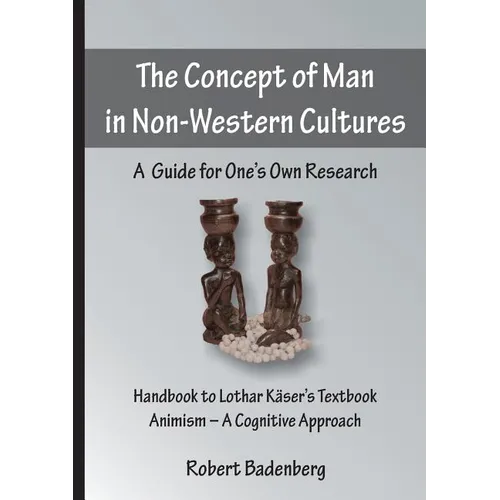 The Concept of Man in Non-Western Cultures: A Guide for One's Own Research