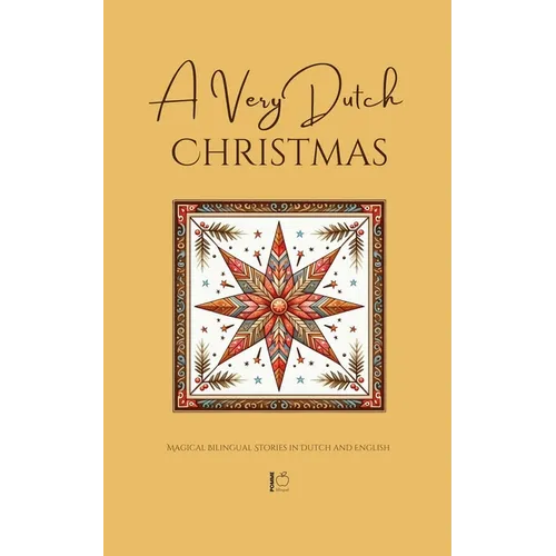 A Very Dutch Christmas: Magical Bilingual Stories in Dutch and English