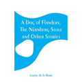 A Dog of Flanders, The Nürnberg Stove and Other Stories