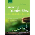 Growing Songwriting: Student Creativities in the Classroom and Beyond
