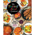 The Twisted Soul Cookbook: Modern Soul Food with Global Flavors