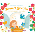 Jesus, I Love You: My First Words to Pray to God