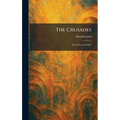 The Crusades: Iron Men and Saints