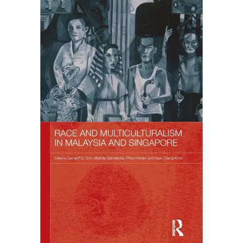 Race and Multiculturalism in Malaysia and Singapore