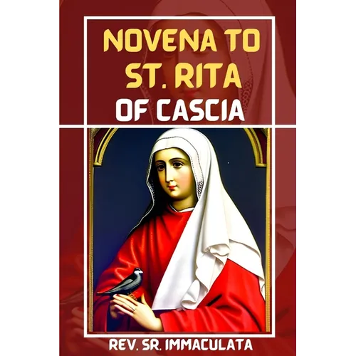 Novena to st Rita of cascia: Prayer book of st Rita, the saint of impossible