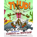 Thud!: Wile E. Coyote Experiments with Forces and Motion