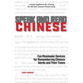 Speak and Read Chinese: Fun Mnemonic Devices for Remembering Chinese Words and Their Tones