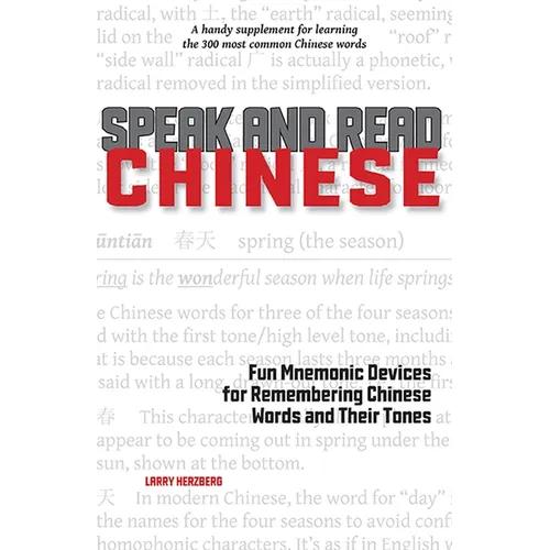Speak and Read Chinese: Fun Mnemonic Devices for Remembering Chinese Words and Their Tones