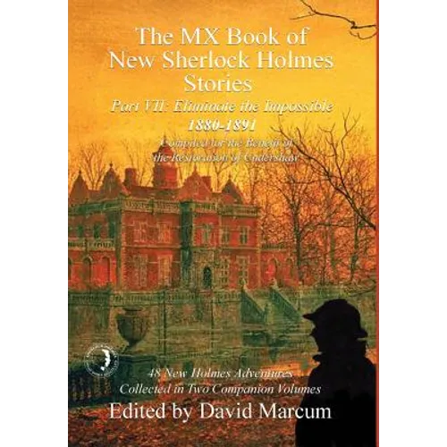 The MX Book of New Sherlock Holmes Stories - Part VII: Eliminate The Impossible: 1880-1891