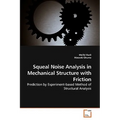 Squeal Noise Analysis in Mechanical Structure with Friction