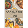 Cooking for Two: Simple Recipes for a Healthy Lifestyle Cookbook: Whipping Up Love: A Culinary Celebration for Two Souls